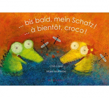 ...à bientôt, Croco ! /...bis bald, mein Schatz ! 