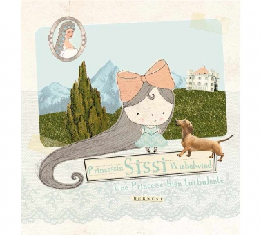 Sissi, une princesse bien turbulente!/ Sissi, Prinzessin Wirbelwind! - broschiert 