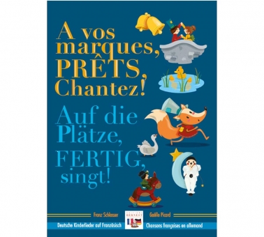 À vos marques, prêts, chantez! /  Auf die Plätze, fertig, los! 