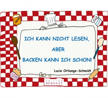 Ich kann nicht lesen, aber backen kann ich schon! 