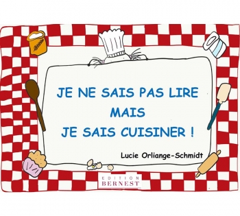 Je ne sais pas lire, mais je sais cuisiner! 
